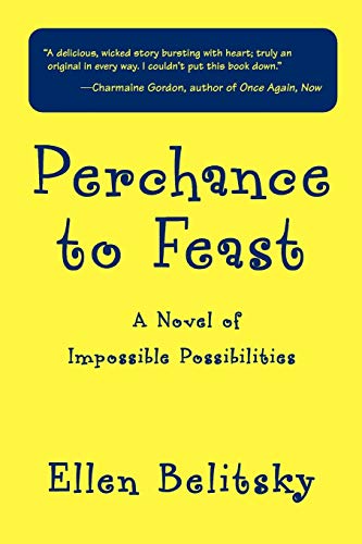 Belitsky - Perchance to Feast: A Novel of Impossible Possibilities - N