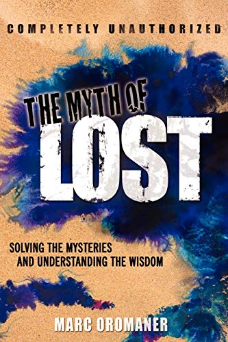 Oromaner - Myth of Lost Solving the Mysteries and Understanding the