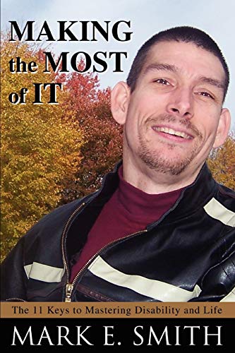 Smit - Making the Most of It:The 11 Keys to Mastering Disability and L