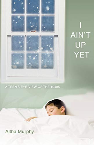 Murphy - I Ain't Up Yet A teen's eye-view of the 1940s - New paperback