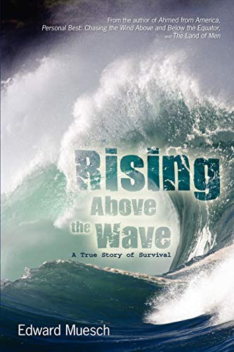 Muesc - Rising Above the Wave A True Story of Survival - New paperbac