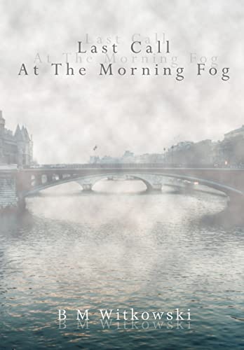 Witkowski - Last Call At The Morning Fog - New hardback or cased book