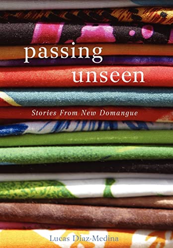 Daz-Medina - Passing Unseen: Stories from New Domangue - New hardback