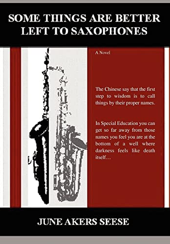 Sees - Some Things Are Better Left to Saxophones - New hardback or cas