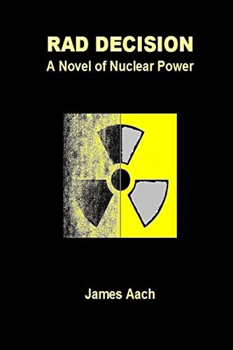 Aac - Rad Decision A Novel of Nuclear Power - New paperback or softb