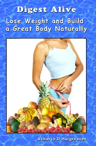Hargreaves - Digest Alive Lose Weight and Build a Great Body Naturally