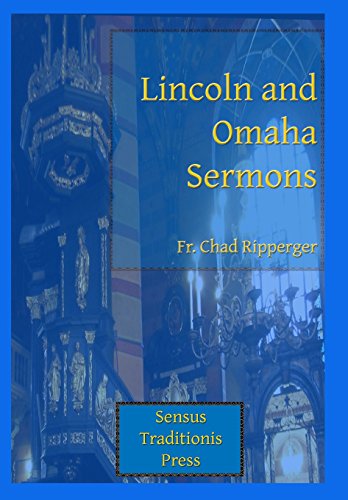 Ripperger - Lincoln and Omaha Sermons - New paperback or softback
