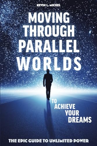 Michel - Moving Through Parallel Worlds To Achieve Your Dreams: The Ep