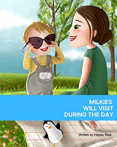 Reid - Milkies Will Visit During The Day: To gently set breastfeeding