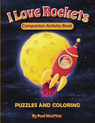 Wootton - I Love Rockets Companion Activity Book Fun puzzles and colo