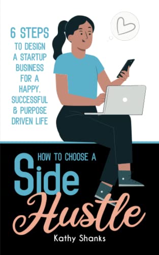Shanks - How to Choose a Side Hustle 6 Steps to Design a Startup Busi
