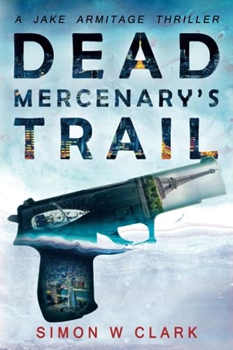 Clark - Dead Mercenary's Trail Jake Armitage Thriller Book 2 - New pa
