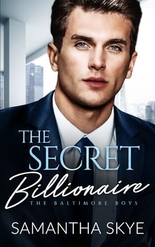 Sky - Secret Billionaire: An Opposites Attract Billionaire Romance - N