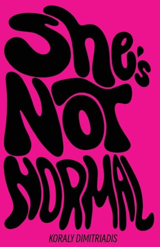 Dimitriadis - She's Not Normal - New paperback or softback