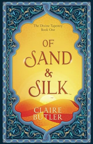 Butler - Of Sand & Silk: An Adult Fantasy Romance (The Divine Tapestry