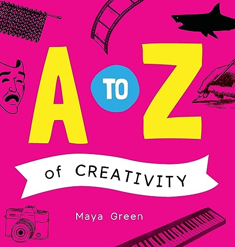 Green - A to Z of Creativity: An ABC book of learning about creativity