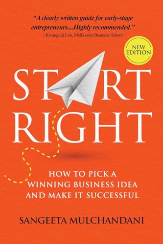 Mulchandani - Start Right: How to Pick a Winning Business Idea and Mak