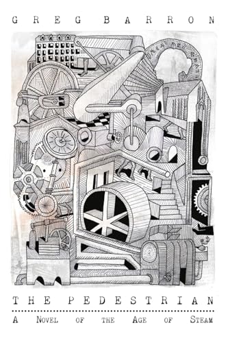 Barron - Pedestrian A Novel of the Age of Steam - New paperback or so
