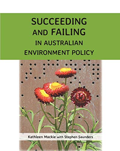 Macki - Succeeding and Failing in Australian Environment Policy - New