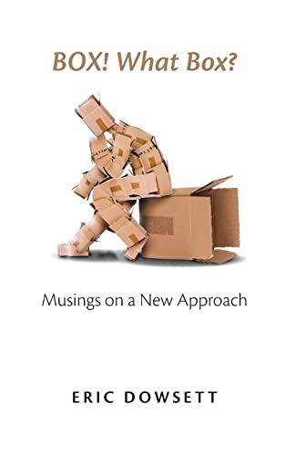Dowsett - Box! What Box? Musings on a New Approach - New paperback or