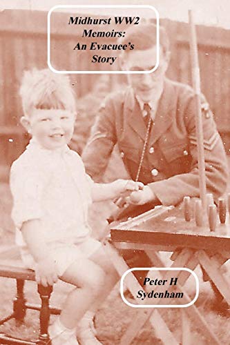 Sydenham - Midhurst WW2 Memoirs The Evacuee Story - New paperback or