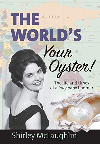 McLaughlin - World's Your Oyster: The life and times of a lady baby bo