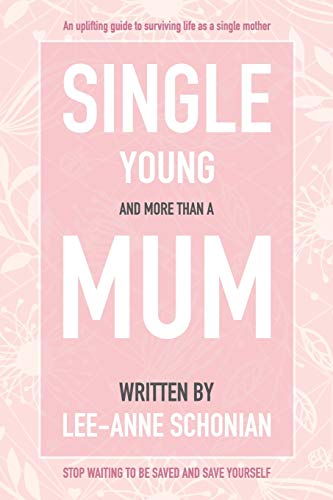 Schonian - Single Young and More Than A Mum. - New paperback or softba