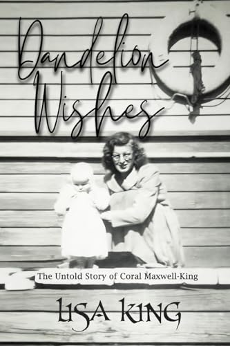 King - Dandelion Wishes The Untold Story of Coral Maxwell- - New pap
