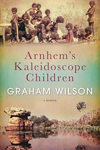 Wilson - Arnhem's Kaleidoscope Children - New paperback or softback