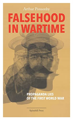 Ponsonby - Falsehood in Wartime: Propaganda Lies of the First World Wa