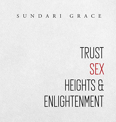 Grac - Trust, Sex, Heights & Enlightenment - New hardback or cased boo
