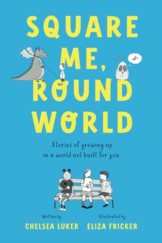 Luker - Square Me, Round World Stories of growing up in a world not b