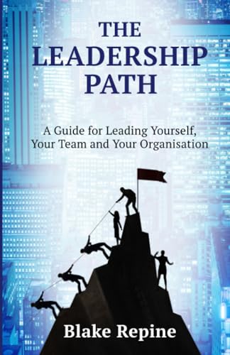 Repin - Leadership Path A Guide for Leading Yourself, Your Team, and