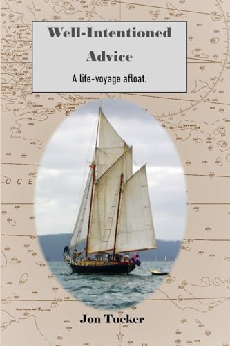 ucker - Well-Intentioned Advice A Life-Voyage Afloat - New paperback