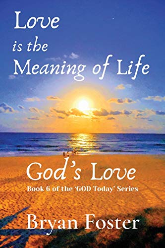 Foster - Love is the eaning of Life: GOD's Love - New paperback or sof