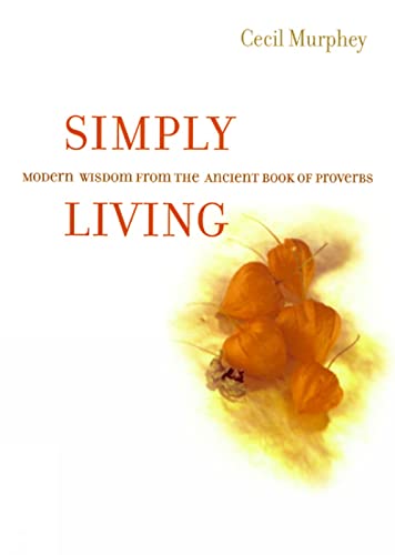 Murphey - Simply Living Modern Wisdom from the Ancient Book of Prover