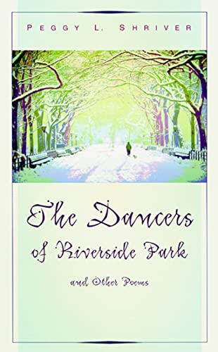 Shriver - Dancers of Riverside Park and Other Poems - New paperback or