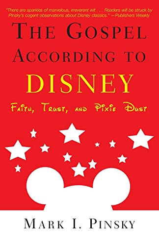Pinsky - Gospel According to Disney Faith, Trust, and Pixie Dust - Ne