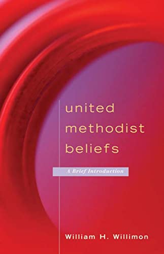 Willimon - United Methodist Beliefs A Brief Introduction - New paperb