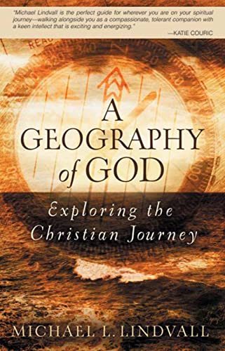 Lindvall - Geography of God Exploring the Christian Journey - New pap