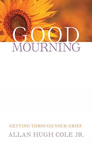 Col - Good Mourning Getting Through Your Grief - New paperback or sof