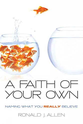 Allen - Faith of Your Own Naming What You Really Believe - New paperb