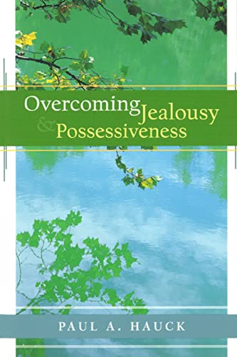 Hauck - Overcoming Jealousy and Possessiveness - New paperback or soft