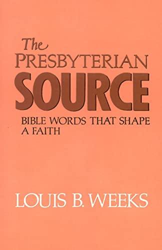 Weeks - Presbyterian Source - New paperback or softback