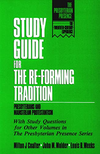 Coalter - Study Guide for the Re-Forming Tradition Presbyterians and