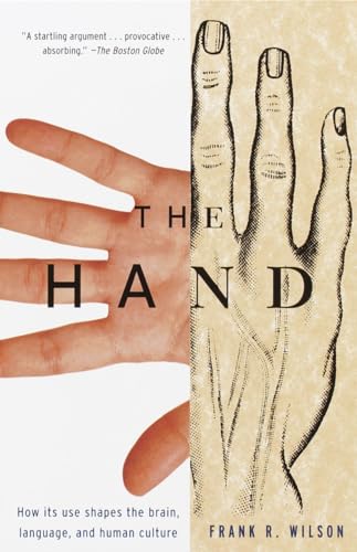 Wilson - Hand How Its Use Shapes the Brain, Language, and Human Cultu
