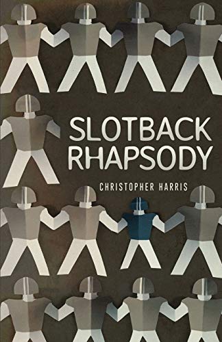Harris - Slotback Rhapsody - New paperback or softback