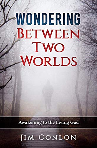 Conlon - Wondering Between Two Worlds Awakening to the Living God - N