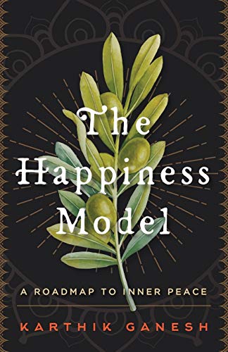Ganes - Happiness Model A Roadmap to Inner Peace - New paperback or s