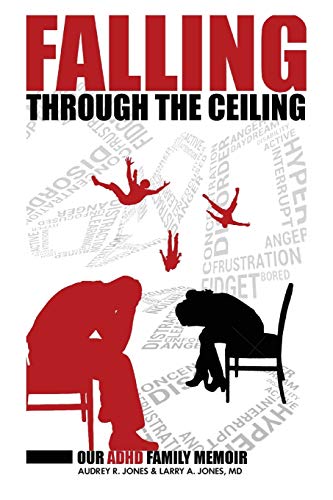 Jones - Falling Through The Ceiling Our ADHD Family Memoir - New pape